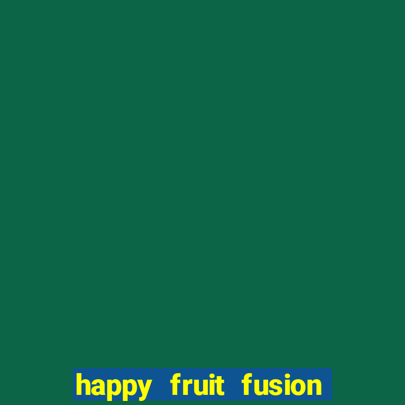 happy fruit fusion paga mesmo